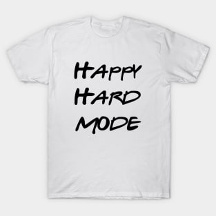 Happy Hard Mode T-Shirt